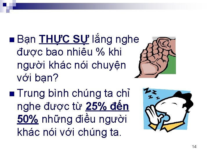 n Bạn THỰC SỰ lắng nghe được bao nhiêu % khi người khác nói