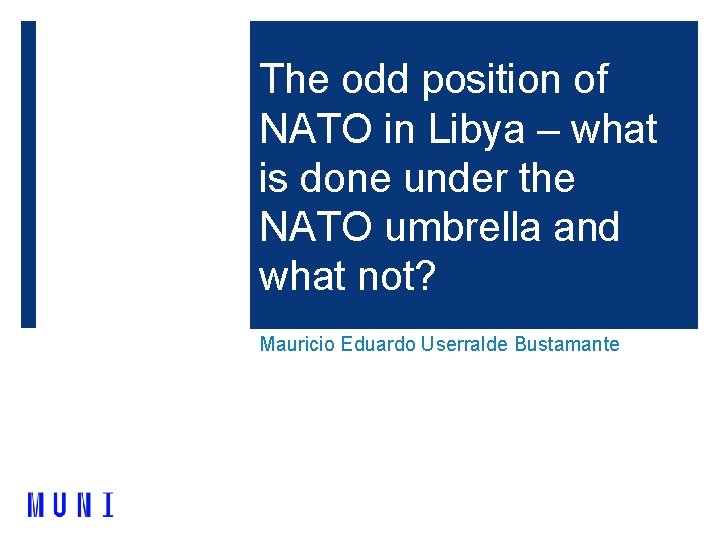 The odd position of NATO in Libya – what is done under the NATO