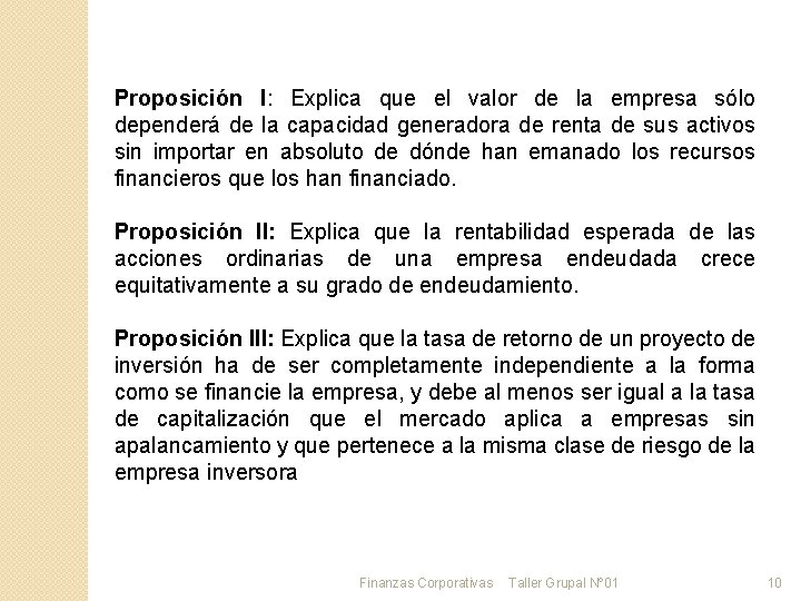 Proposición I: Explica que el valor de la empresa sólo dependerá de la capacidad