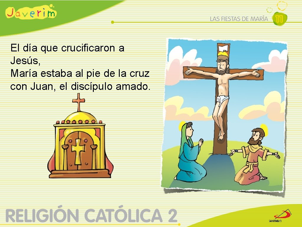 El día que crucificaron a Jesús, María estaba al pie de la cruz con