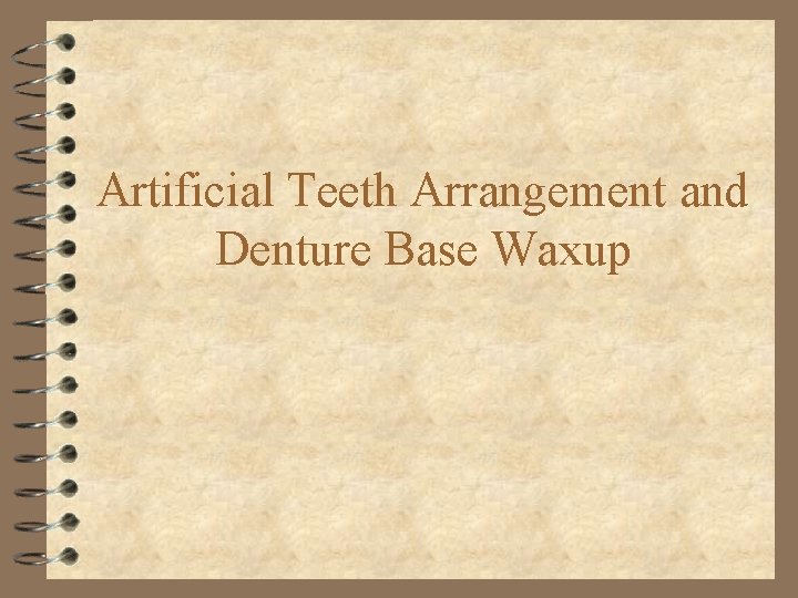 Artificial Teeth Arrangement and Denture Base Waxup 