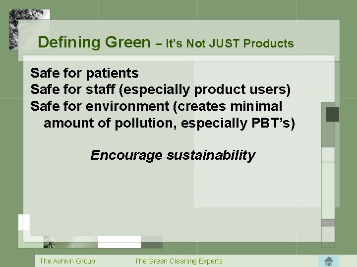 Defining Green – It’s Not JUST Products Safe for patients Safe for staff (especially