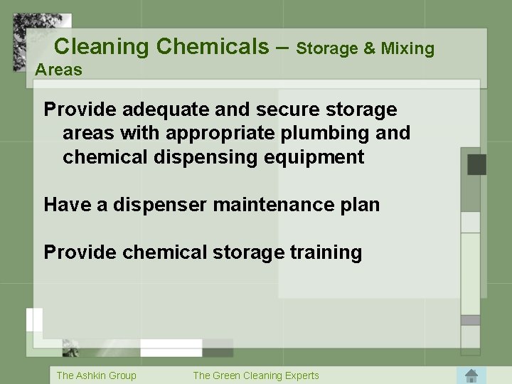 Cleaning Chemicals – Storage & Mixing Areas Provide adequate and secure storage areas with