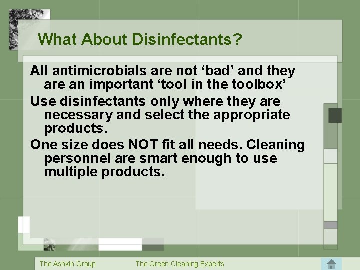 What About Disinfectants? All antimicrobials are not ‘bad’ and they are an important ‘tool