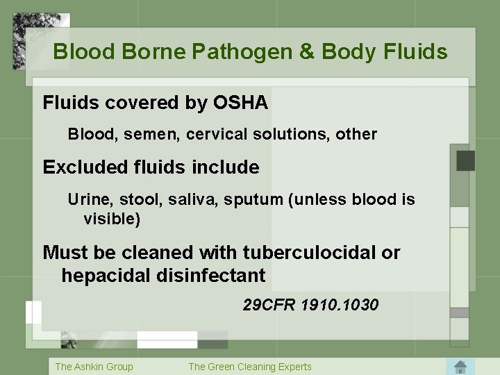 Blood Borne Pathogen & Body Fluids covered by OSHA Blood, semen, cervical solutions, other