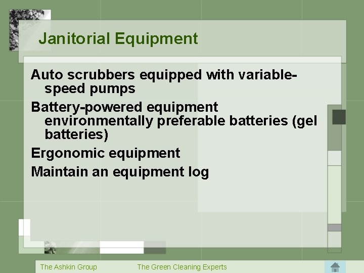 Janitorial Equipment Auto scrubbers equipped with variablespeed pumps Battery-powered equipment environmentally preferable batteries (gel