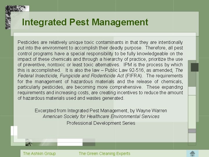 Integrated Pest Management Pesticides are relatively unique toxic contaminants in that they are intentionally