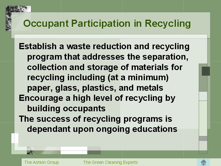 Occupant Participation in Recycling Establish a waste reduction and recycling program that addresses the