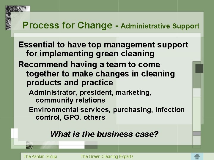 Process for Change - Administrative Support Essential to have top management support for implementing