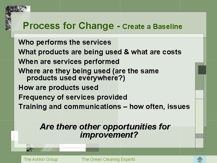 Process for Change - Create a Baseline Who performs the services What products are