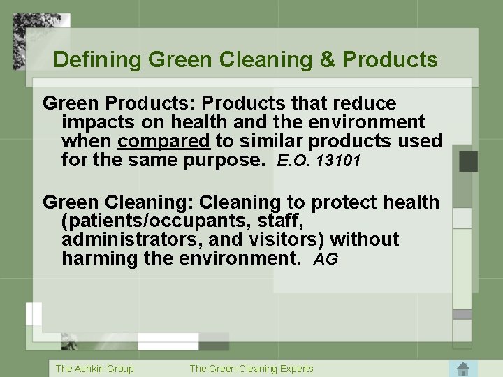 Defining Green Cleaning & Products Green Products: Products that reduce impacts on health and