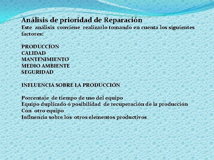 Análisis de prioridad de Reparación Este análisis conviene realizarlo tomando en cuenta los siguientes