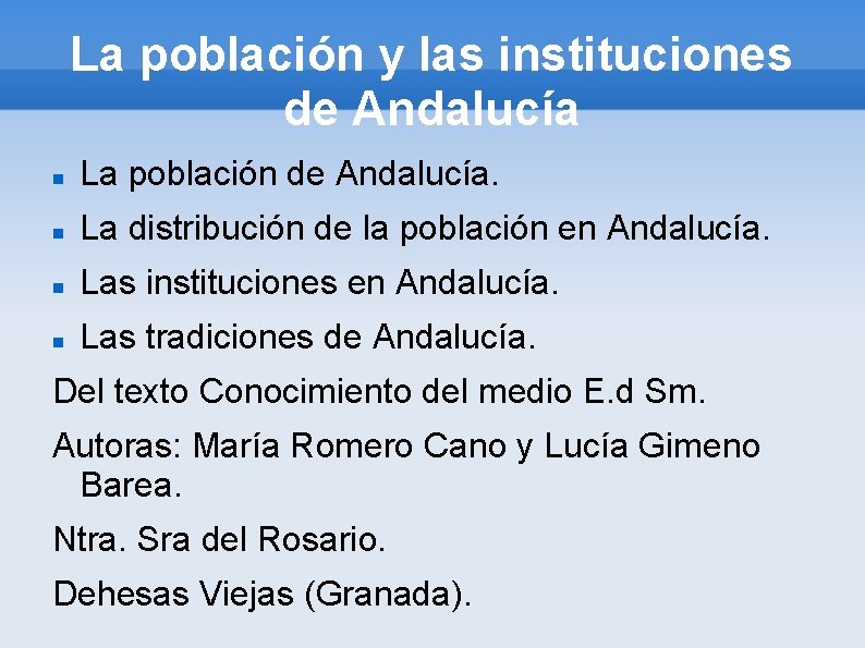 La población y las instituciones de Andalucía La población de Andalucía. La distribución de