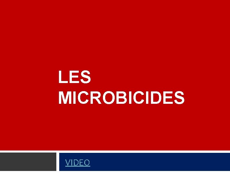 LES MICROBICIDES VIDEO 