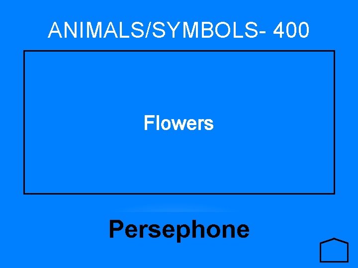 ANIMALS/SYMBOLS- 400 Flowers Persephone 