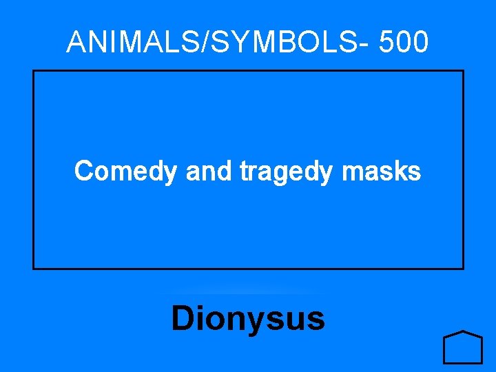 ANIMALS/SYMBOLS- 500 Comedy and tragedy masks Dionysus 