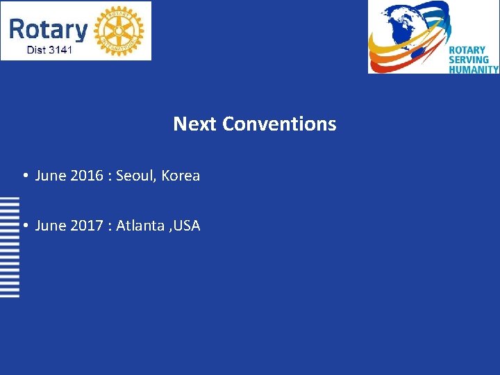 Next Conventions • June 2016 : Seoul, Korea • June 2017 : Atlanta ,