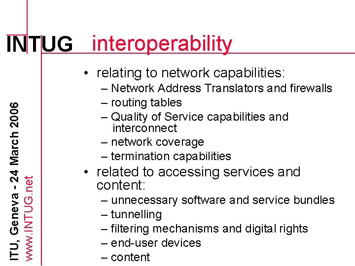 INTUG interoperability ITU, Geneva - 24 March 2006 www. INTUG. net • relating to