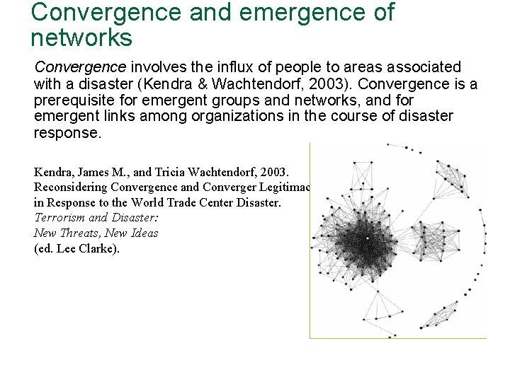 Convergence and emergence of networks Convergence involves the influx of people to areas associated