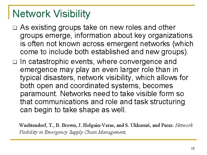 Network Visibility q q As existing groups take on new roles and other groups