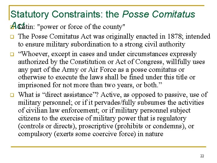 Statutory Constraints: the Posse Comitatus q Latin: "power or force of the county" Act