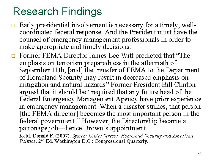 Research Findings q q Early presidential involvement is necessary for a timely, wellcoordinated federal