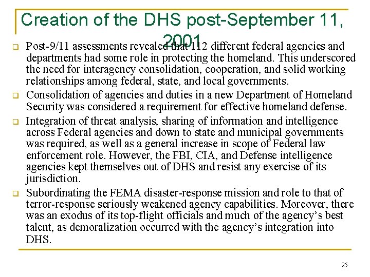 Creation of the DHS post-September 11, 2001 q Post-9/11 assessments revealed that 112 different