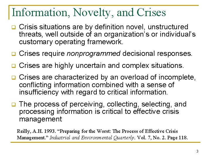 Information, Novelty, and Crises q Crisis situations are by definition novel, unstructured threats, well