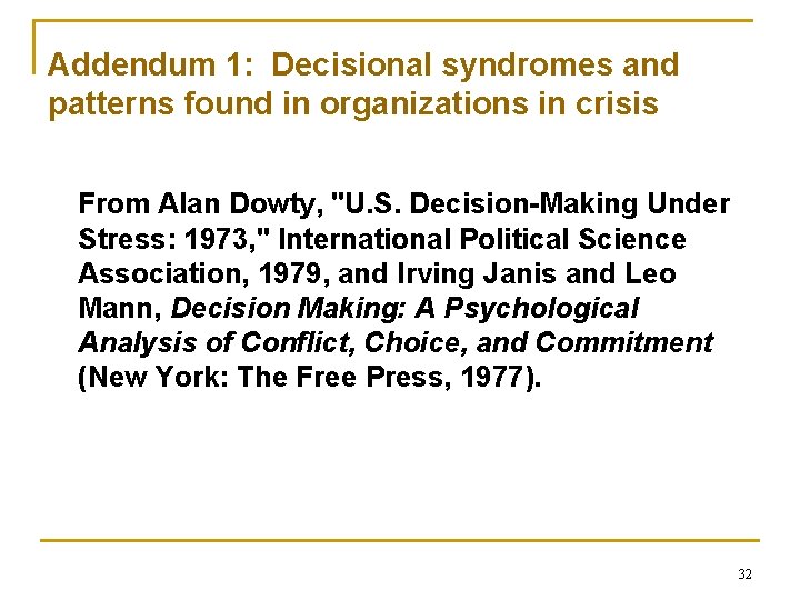 Addendum 1: Decisional syndromes and patterns found in organizations in crisis From Alan Dowty,