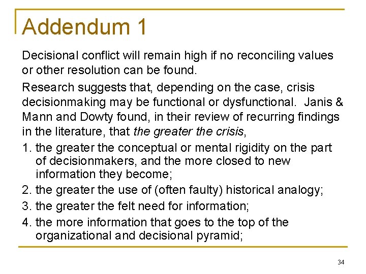 Addendum 1 Decisional conflict will remain high if no reconciling values or other resolution