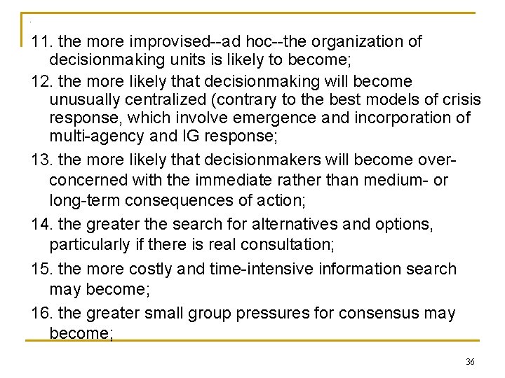 - 11. the more improvised--ad hoc--the organization of decisionmaking units is likely to become;