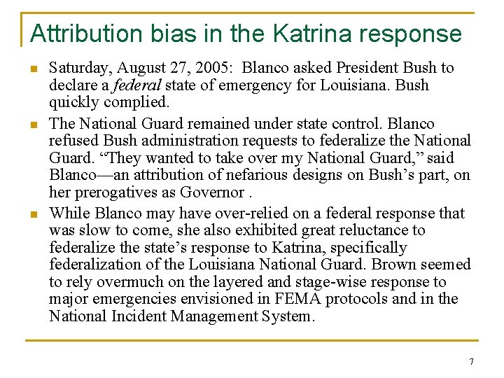 Attribution bias in the Katrina response n n n Saturday, August 27, 2005: Blanco