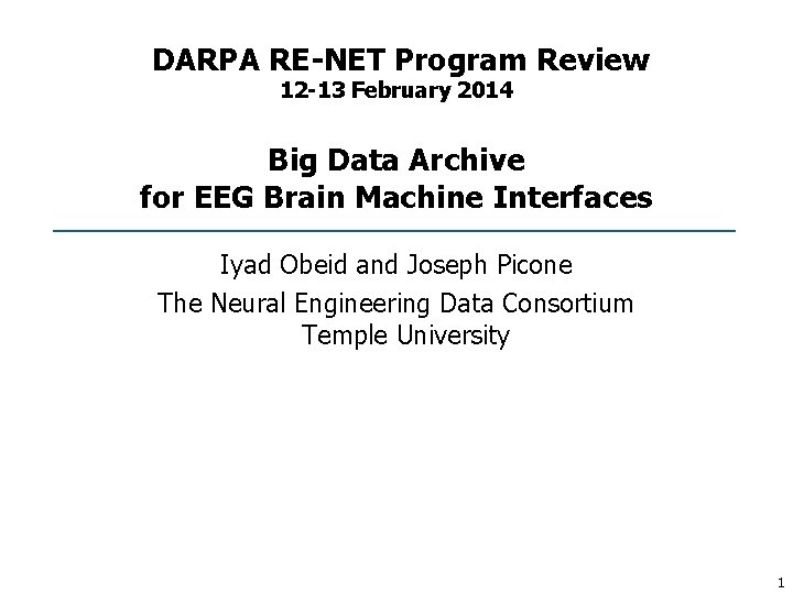 DARPA RE-NET Program Review 12 -13 February 2014 Big Data Archive for EEG Brain