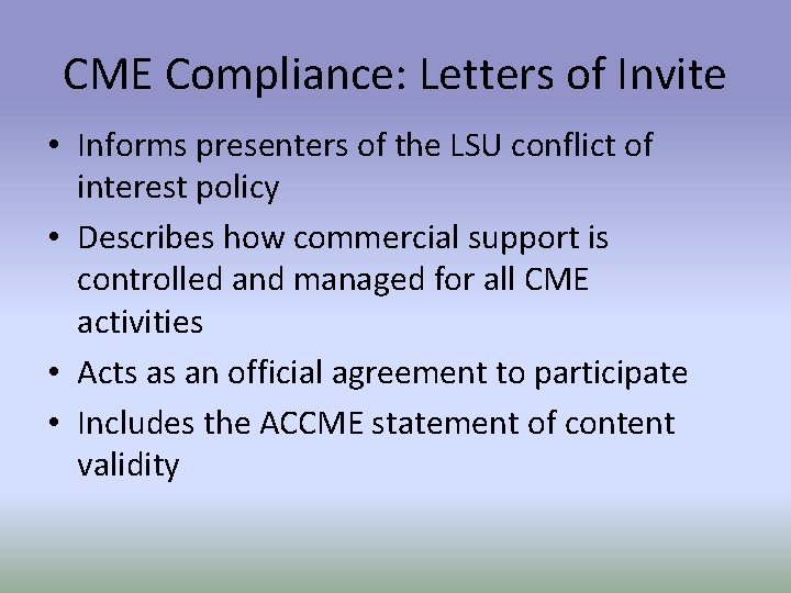 CME Compliance: Letters of Invite • Informs presenters of the LSU conflict of interest