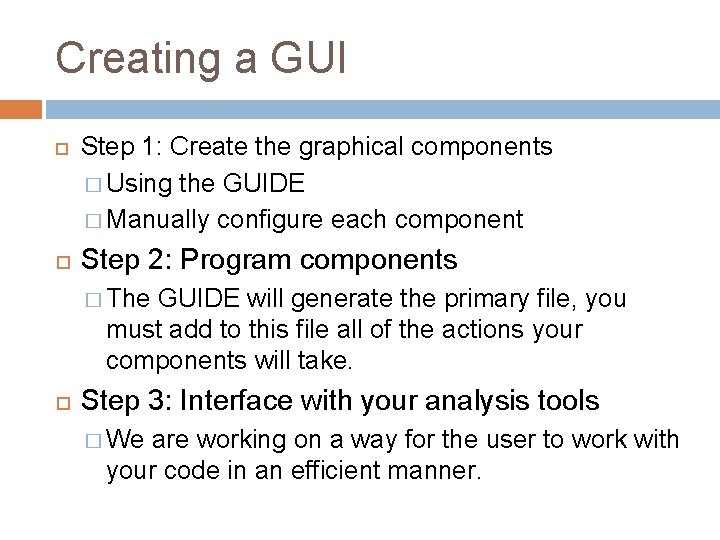 Creating a GUI Step 1: Create the graphical components � Using the GUIDE �