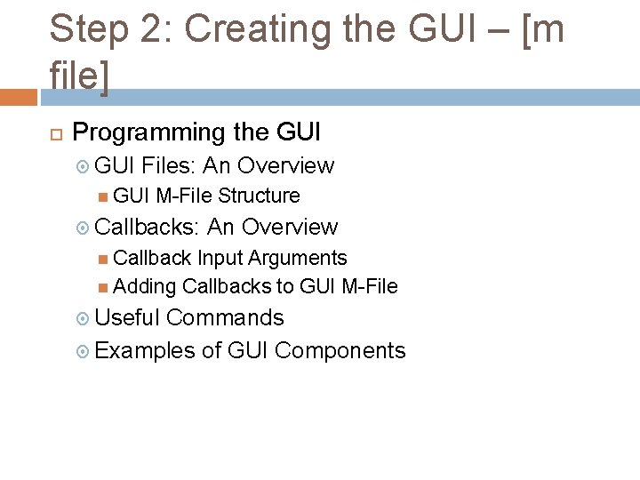 Step 2: Creating the GUI – [m file] Programming the GUI Files: An Overview