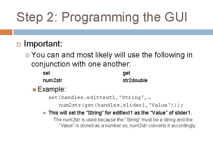 Step 2: Programming the GUI Important: You can and most likely will use the