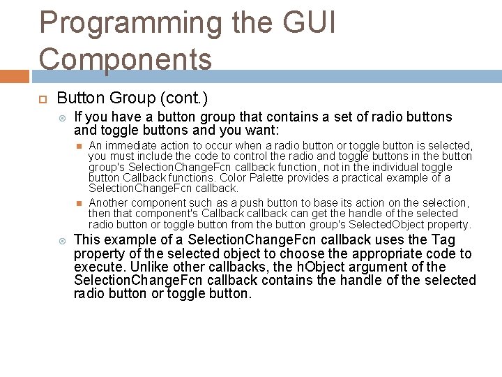 Programming the GUI Components Button Group (cont. ) If you have a button group