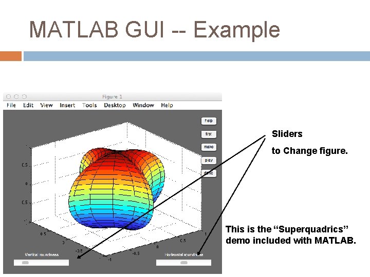 MATLAB GUI -- Example Sliders to Change figure. This is the “Superquadrics” demo included