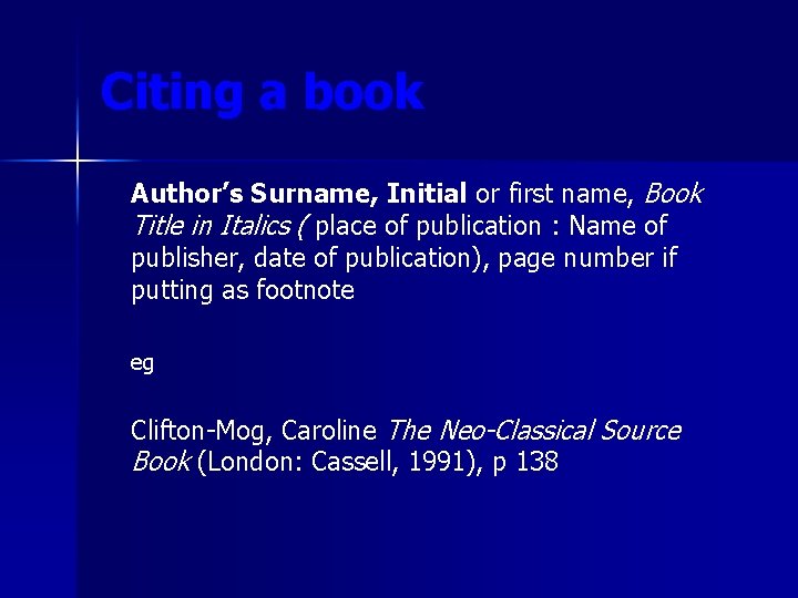 Citing a book Author’s Surname, Initial or first name, Book Title in Italics (