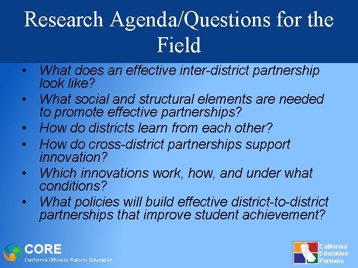 Research Agenda/Questions for the Field • What does an effective inter-district partnership look like?