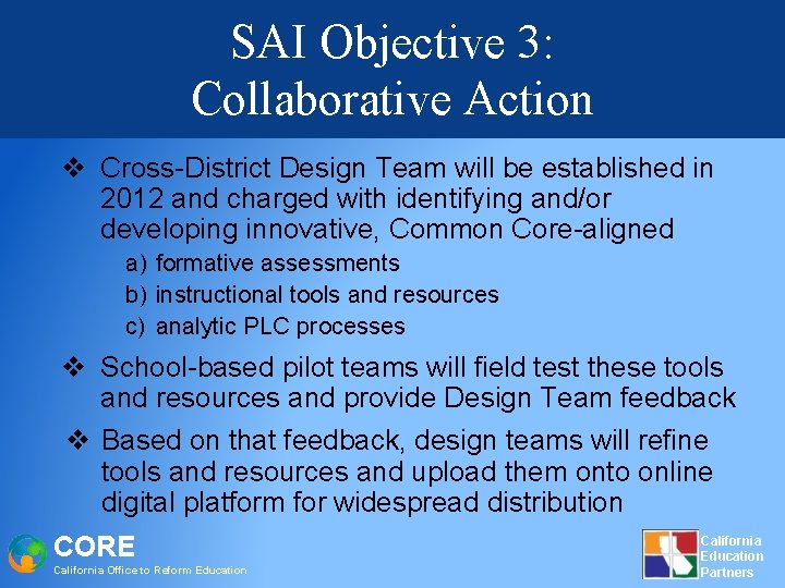 SAI Objective 3: Collaborative Action v Cross-District Design Team will be established in 2012