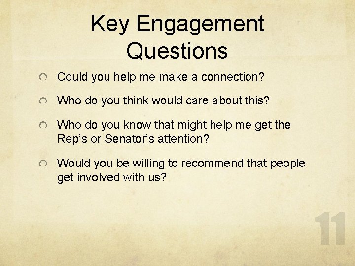 Key Engagement Questions Could you help me make a connection? Who do you think
