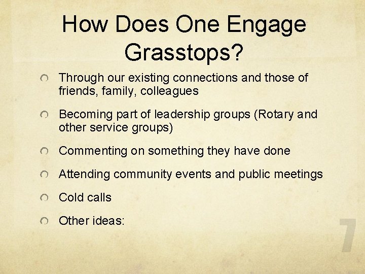 How Does One Engage Grasstops? Through our existing connections and those of friends, family,