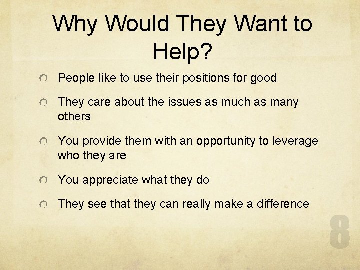Why Would They Want to Help? People like to use their positions for good