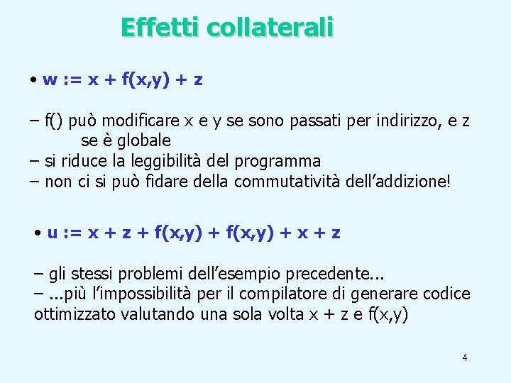 Effetti collaterali • w : = x + f(x, y) + z – f()