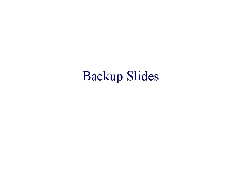 Backup Slides 