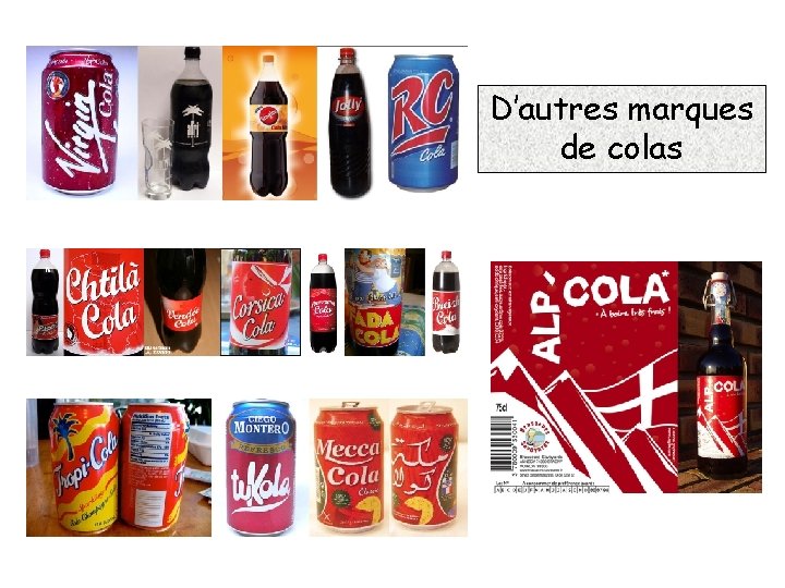 D’autres marques de colas 