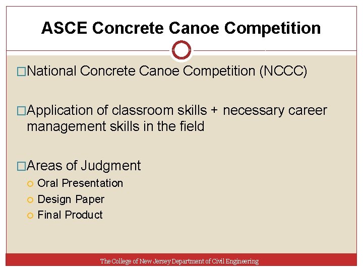 ASCE Concrete Canoe Competition �National Concrete Canoe Competition (NCCC) �Application of classroom skills +