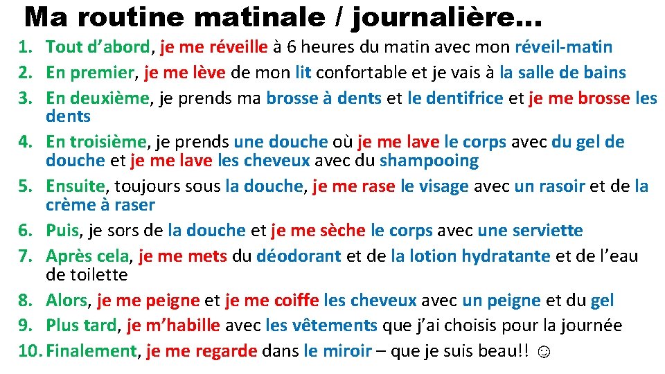 Ma routine matinale / journalière… 1. Tout d’abord, je me réveille à 6 heures